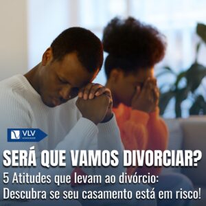 5 Atitudes que levam ao divórcio: Descubra se seu casamento está em risco!