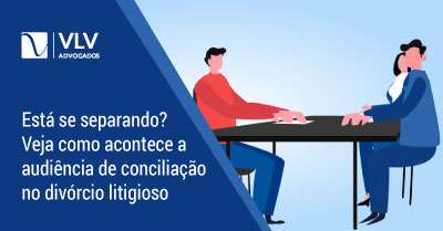 Audiência de conciliação, o que é? | Veja a importância no divórcio litigioso