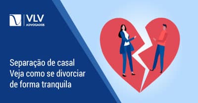 Separação de Casal | 5 Perguntas respondidas sobre separação