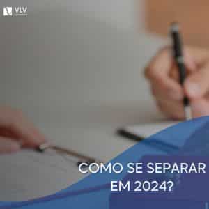 Como se separar em 2024 2