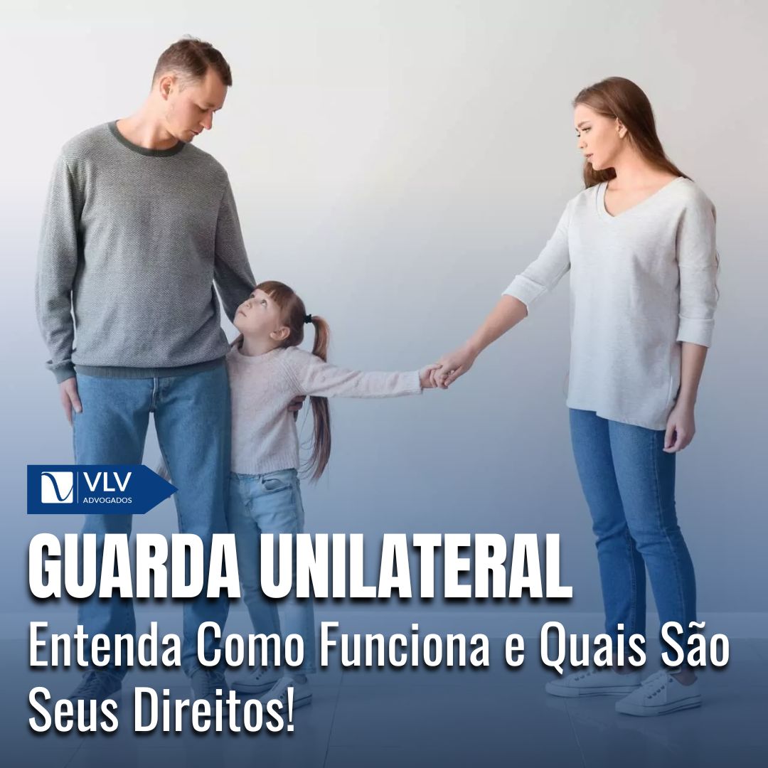 Guarda Unilateral: O que é e quando solicitar?