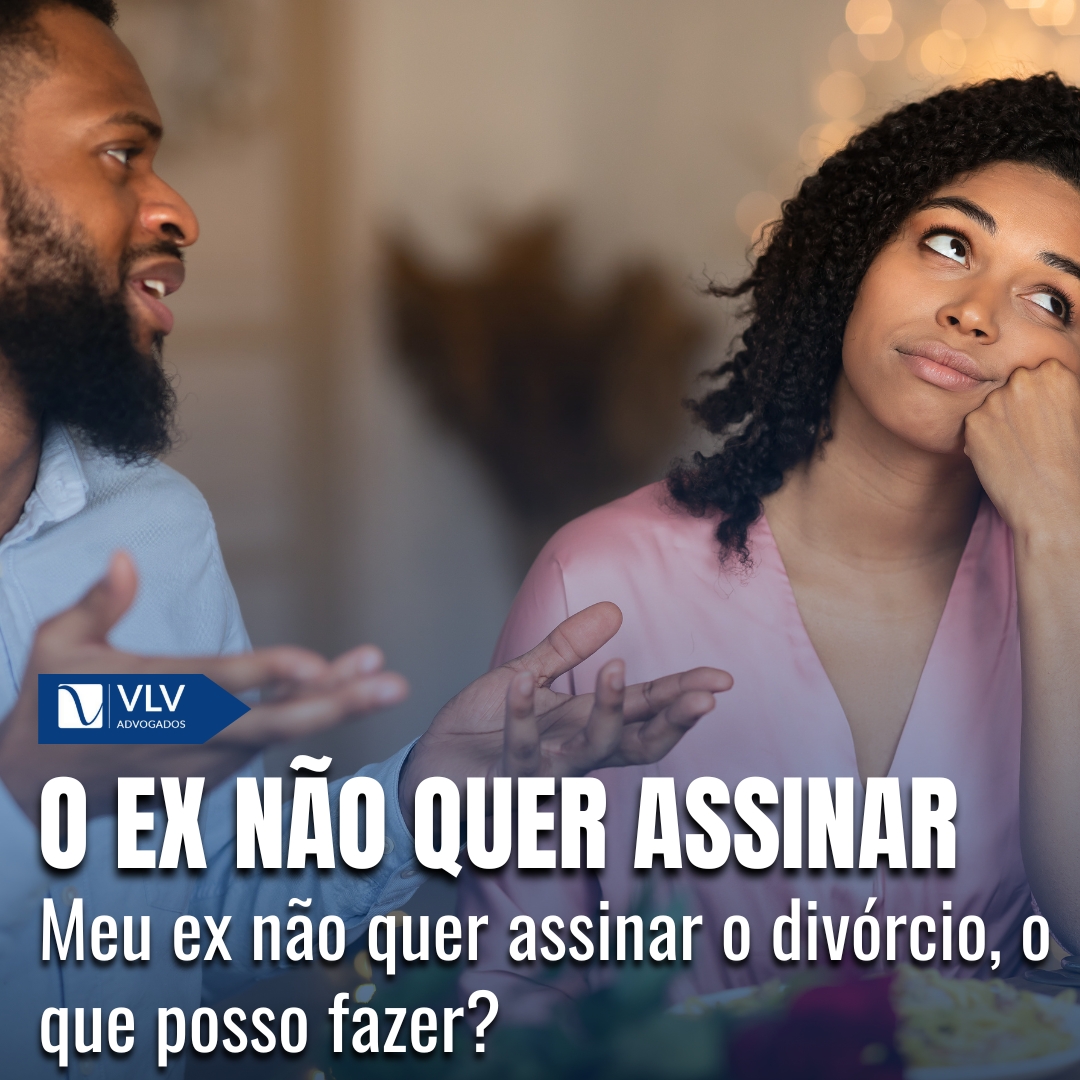 Meu ex não quer o divórcio, o que fazer?