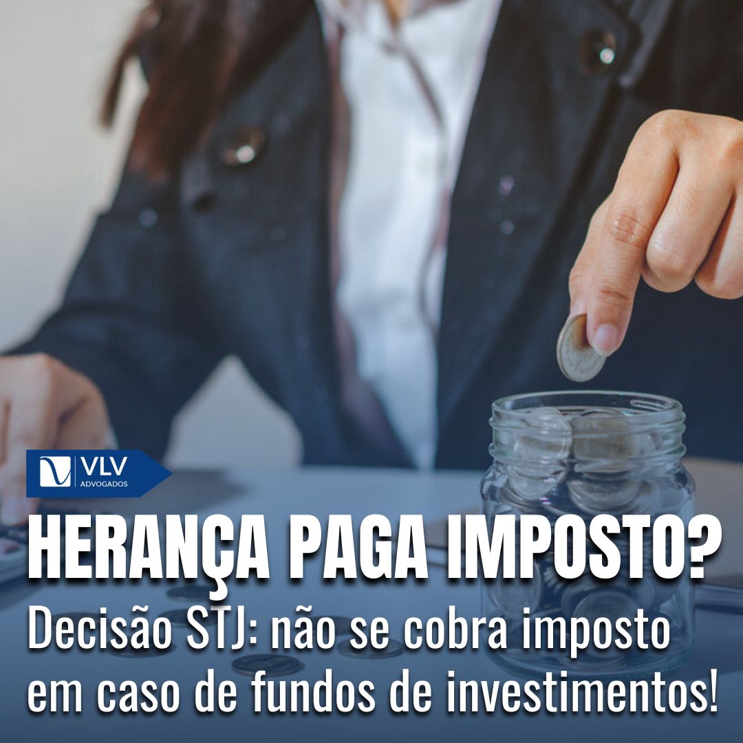 Herança e Fundos de Investimento: STJ