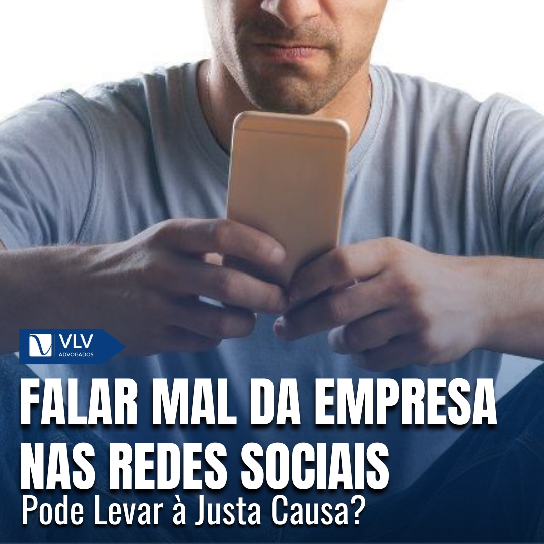 Falar mal da empresa nas redes sociais dá justa causa?