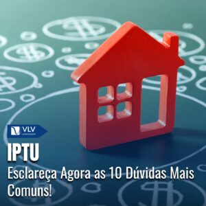 As 10 principais dúvidas sobre o IPTU