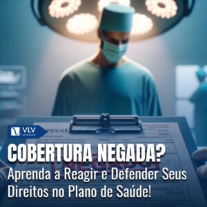 Negativa de plano de saúde: Entenda seus direitos e como agir