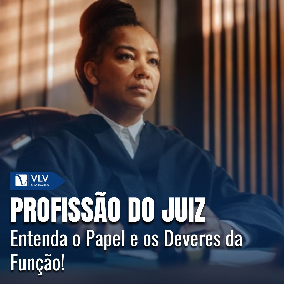 Profissão do Juiz: Entenda o Papel e os Deveres da Função!