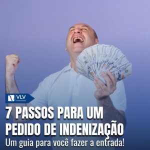 7 passos para um pedido de indenização